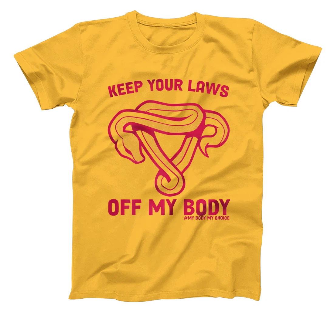 Feminist Abortion Keep Your Laws Off My Body Pro-Choice T-Shirt, Women T-Shirt