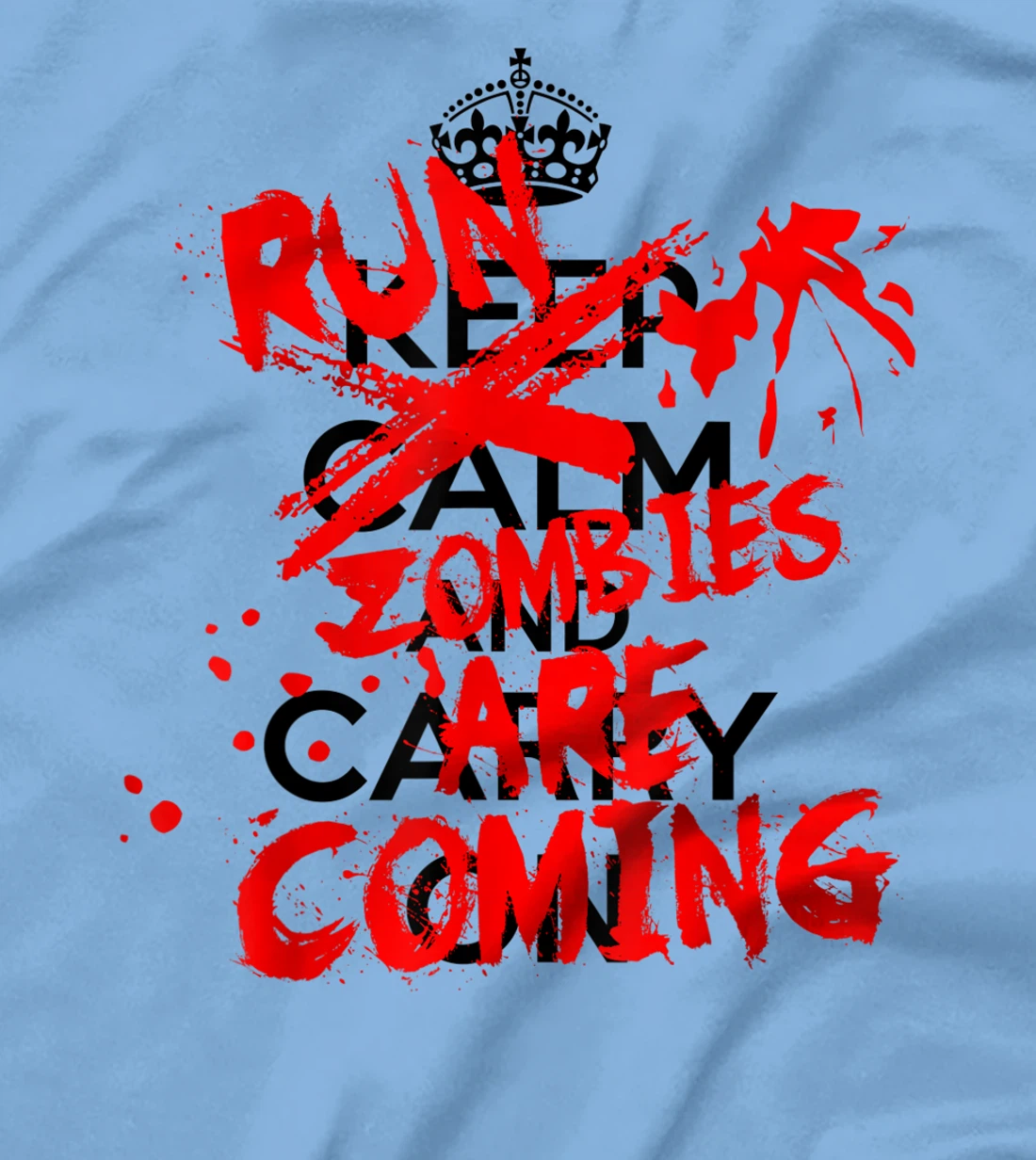 Keep Calm An-RUN ZOMBIES ARE COMING!!! T-Shirt, Women T-Shirt