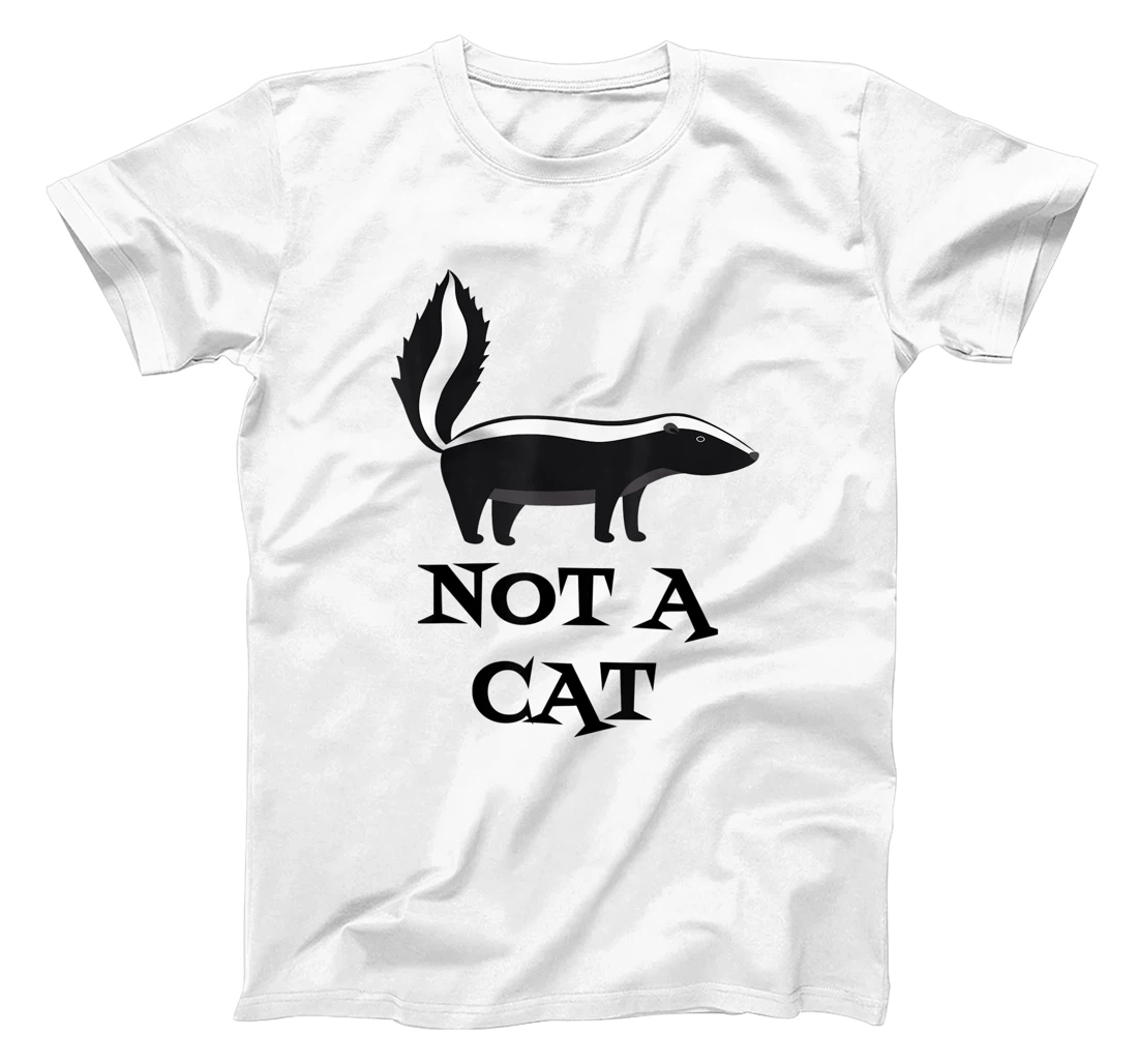 Womens Skunk is Not a Cat T-Shirt, Kid T-Shirt and Women T-Shirt