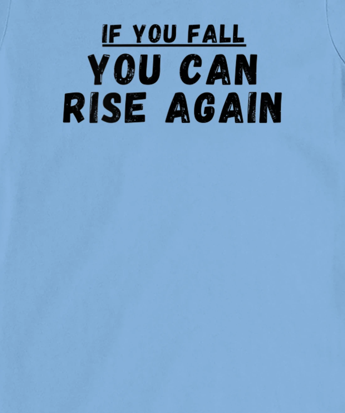 If you fall, you can rise again, positive quote. T-Shirt, Women T-Shirt