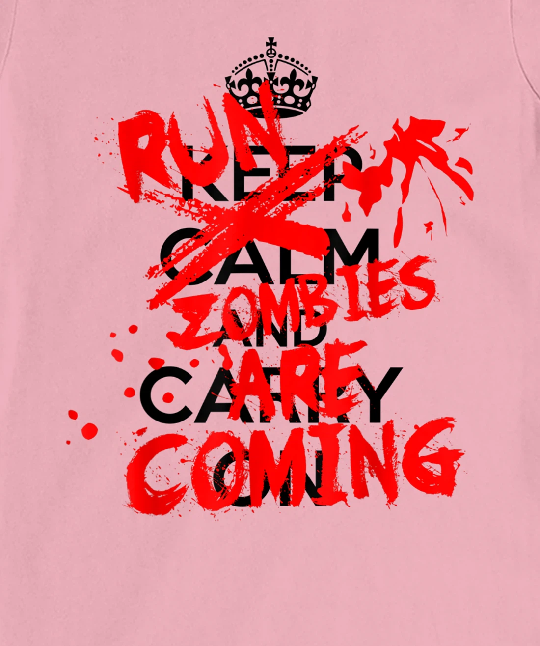 Keep Calm An-RUN ZOMBIES ARE COMING!!! T-Shirt, Women T-Shirt