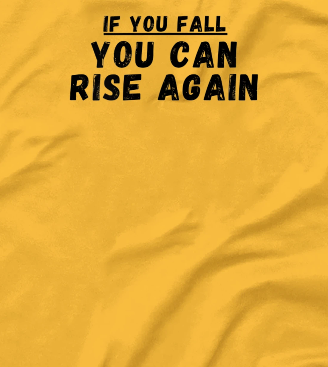 If you fall, you can rise again, positive quote. T-Shirt, Women T-Shirt
