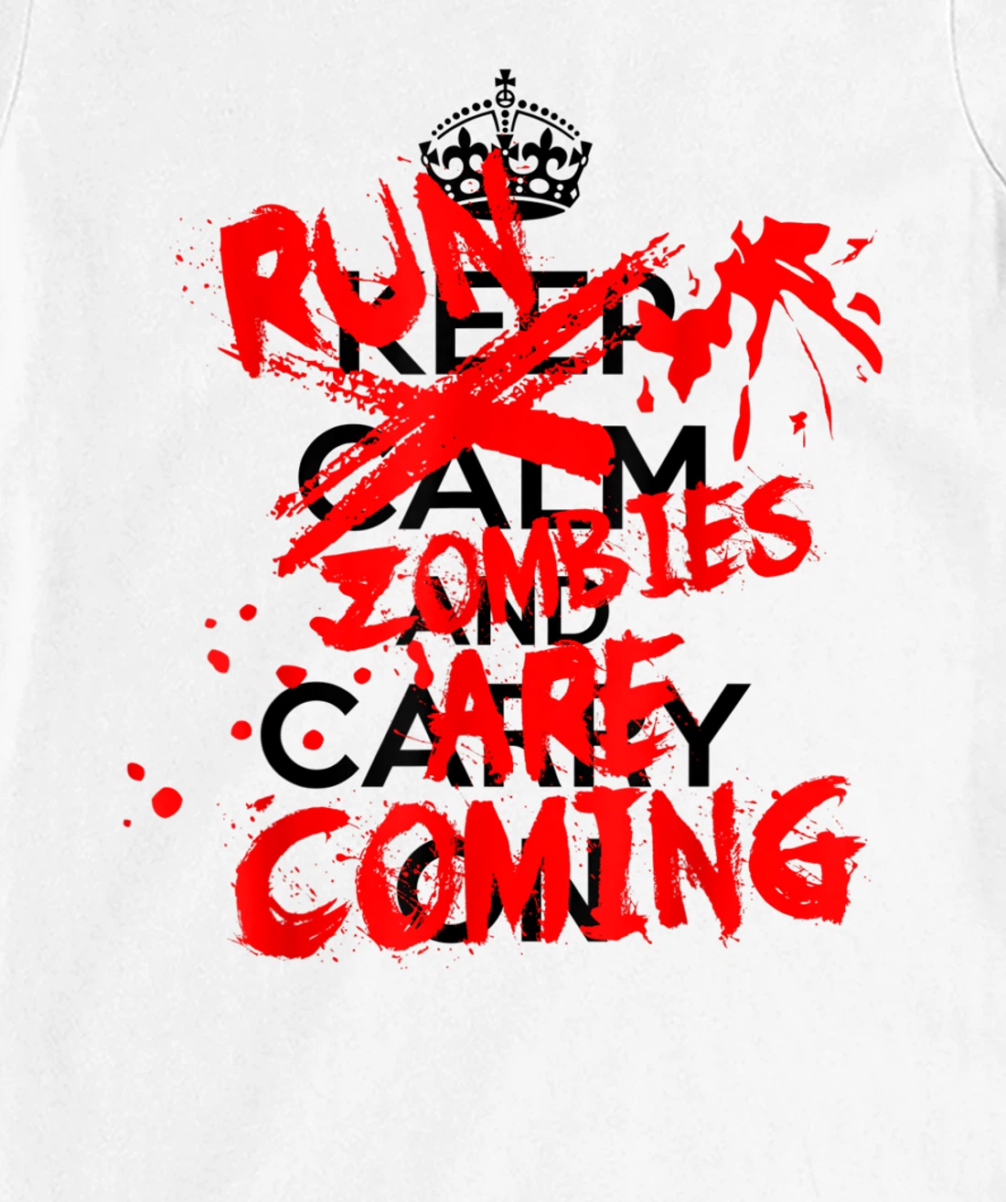 Keep Calm An-RUN ZOMBIES ARE COMING!!! T-Shirt, Women T-Shirt