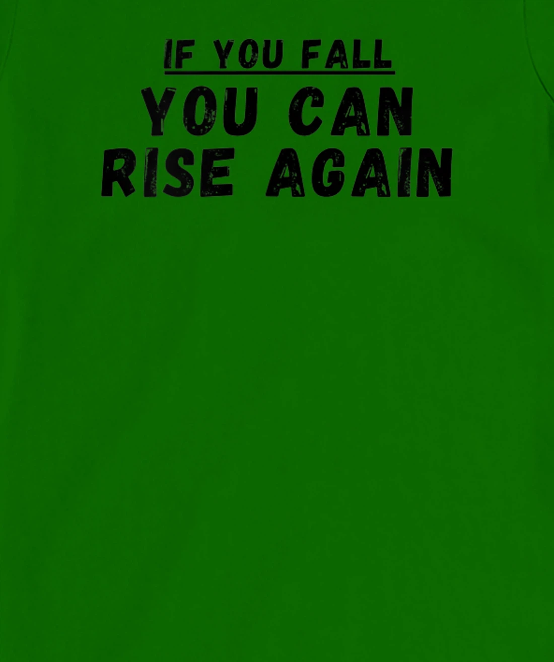 If you fall, you can rise again, positive quote. T-Shirt, Women T-Shirt