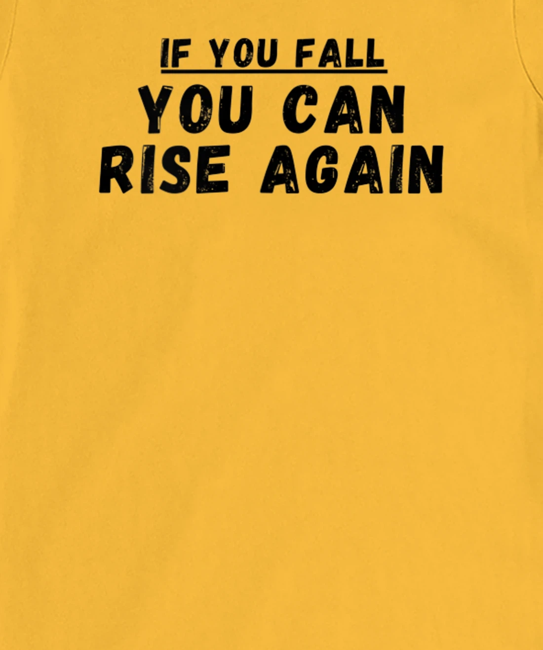If you fall, you can rise again, positive quote. T-Shirt, Women T-Shirt
