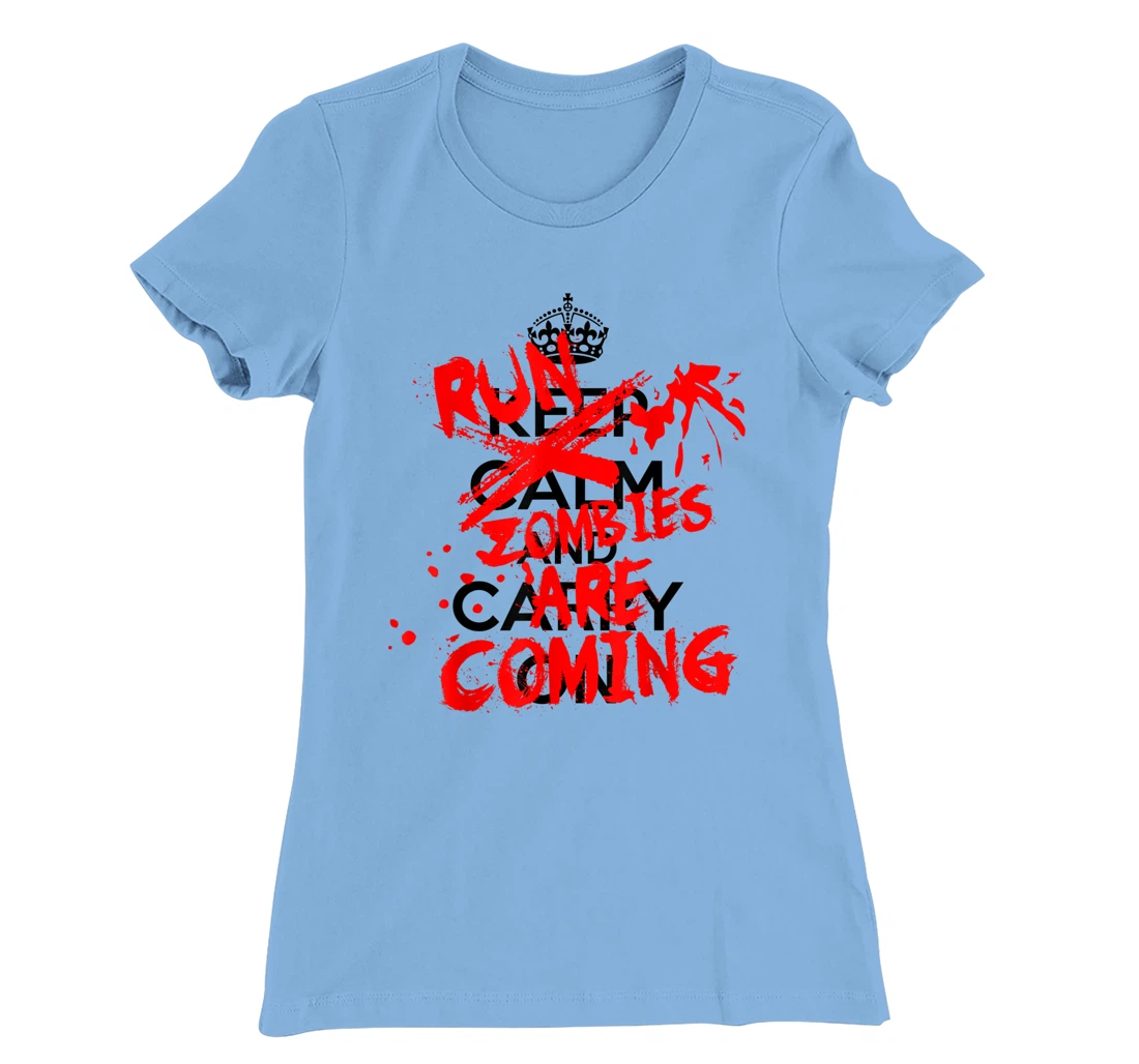 Keep Calm An-RUN ZOMBIES ARE COMING!!! T-Shirt, Women T-Shirt