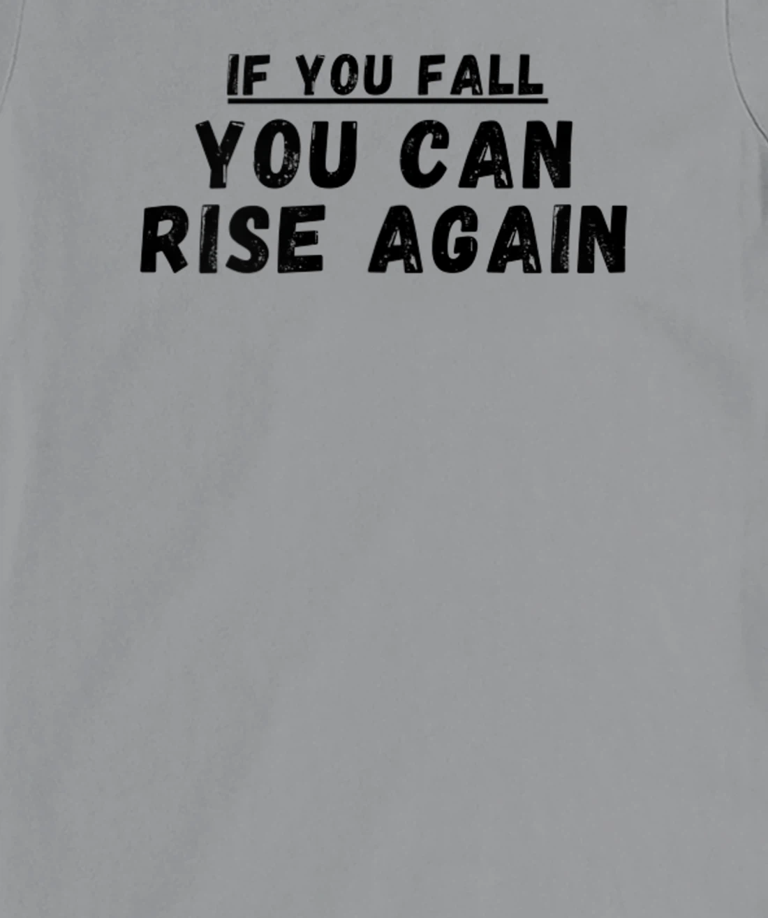 If you fall, you can rise again, positive quote. T-Shirt, Women T-Shirt