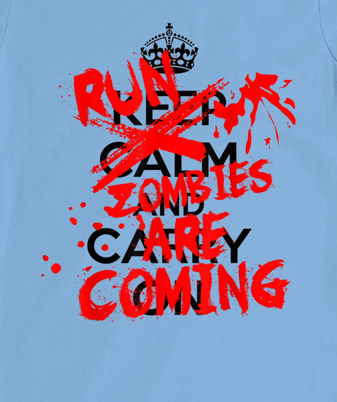 Keep Calm An-RUN ZOMBIES ARE COMING!!! T-Shirt, Women T-Shirt