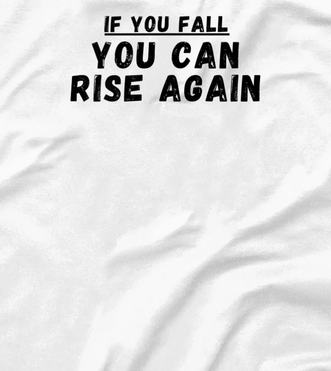 If you fall, you can rise again, positive quote. T-Shirt, Women T-Shirt