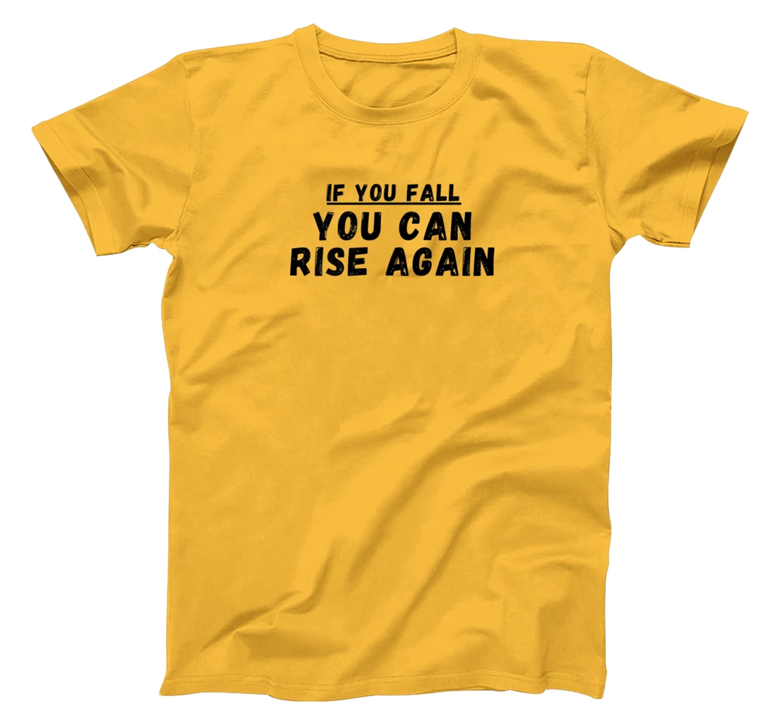 If you fall, you can rise again, positive quote. T-Shirt, Women T-Shirt