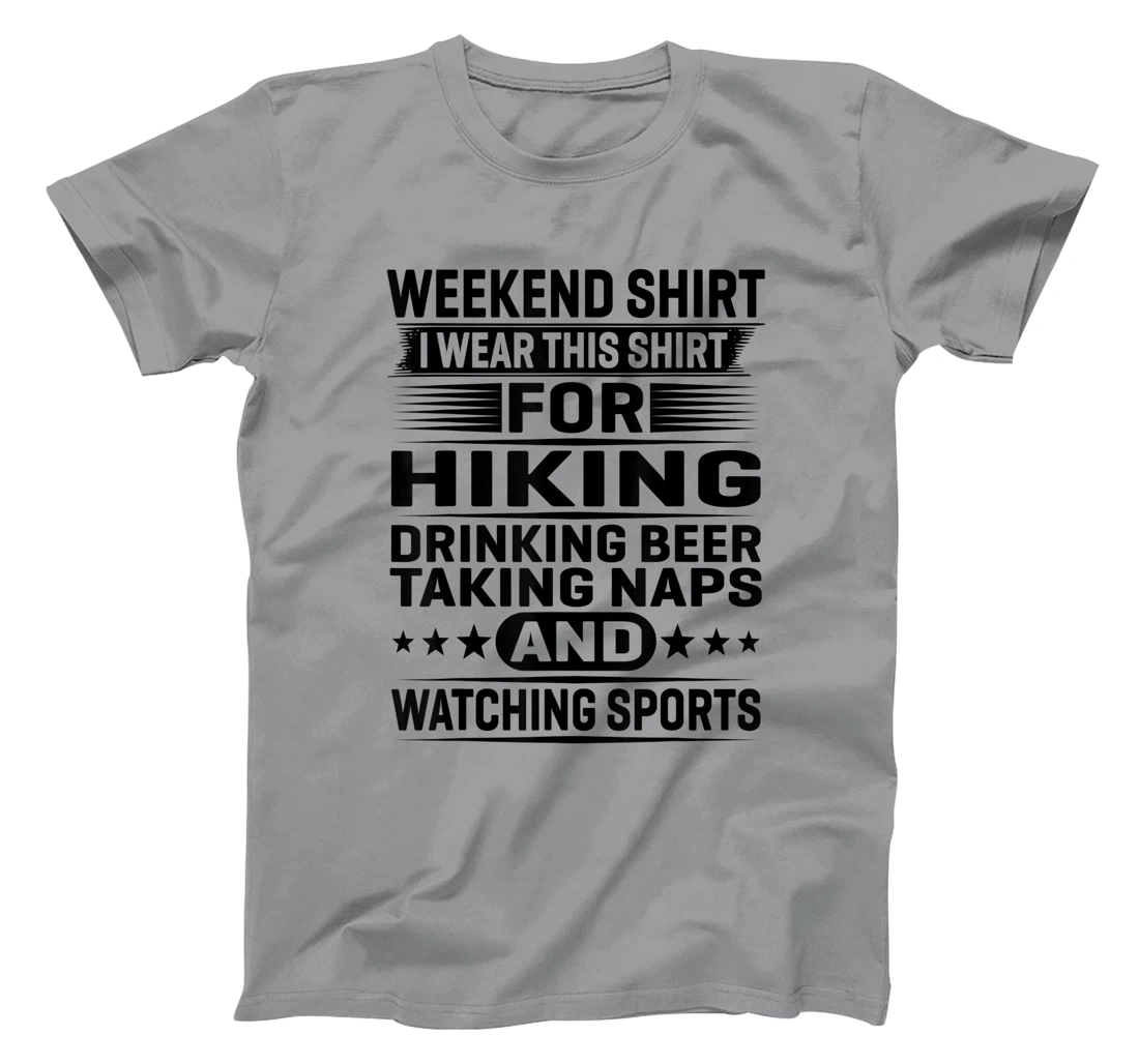 Womens Weekend Shirt I Wear This Shirt For Hiking Drinking Beer T-Shirt, Women T-Shirt