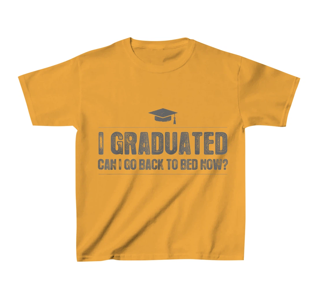 Womens I Graduated Can I Go Back To Bed Now - Funny 2022 Graduation T-Shirt, Kid T-Shirt and Women T-Shirt