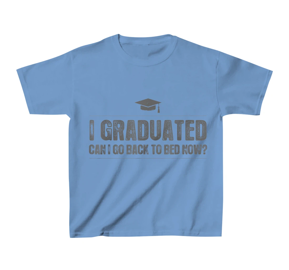 Womens I Graduated Can I Go Back To Bed Now - Funny 2022 Graduation T-Shirt, Kid T-Shirt and Women T-Shirt
