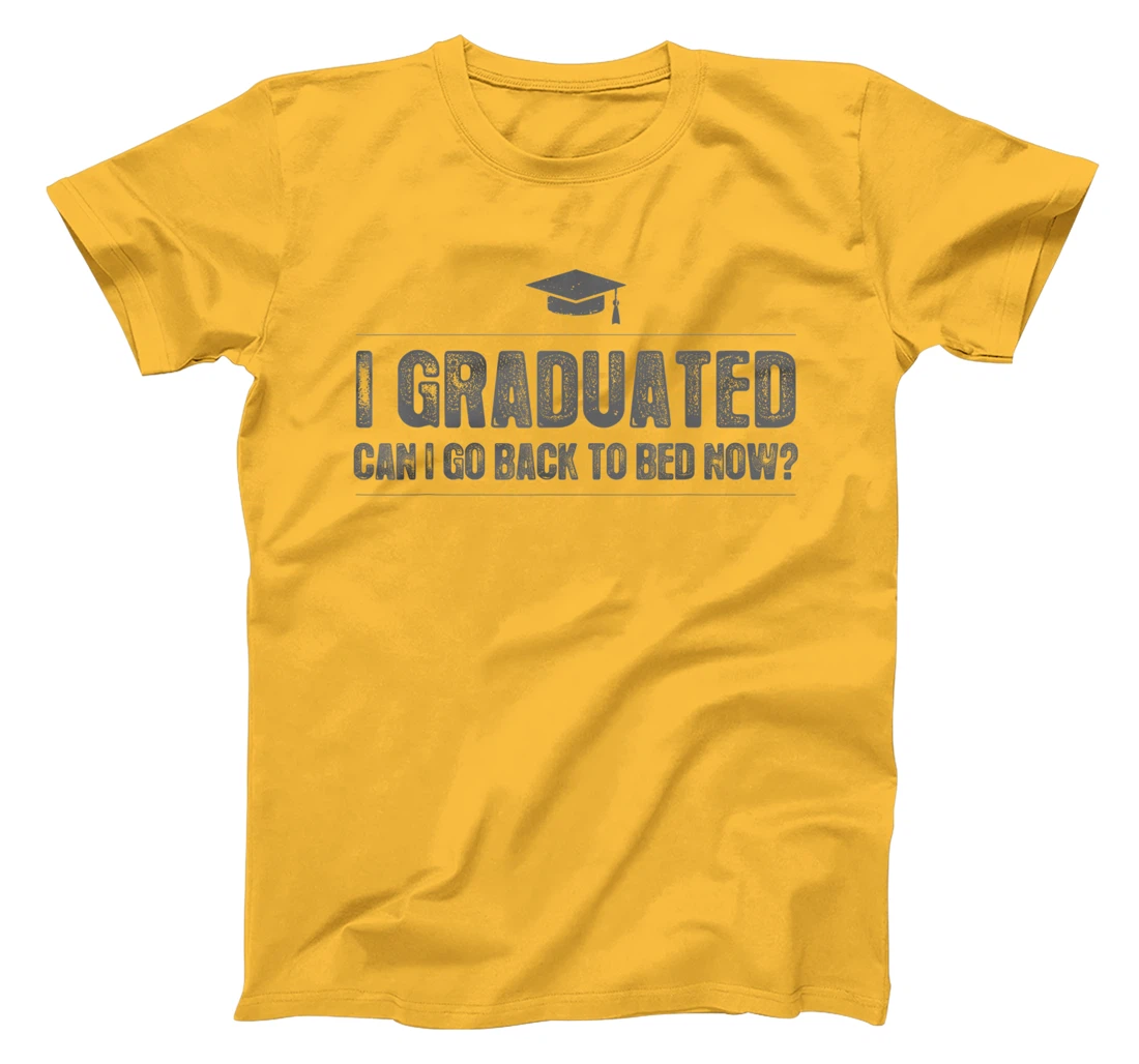 Womens I Graduated Can I Go Back To Bed Now - Funny 2022 Graduation T-Shirt, Kid T-Shirt and Women T-Shirt