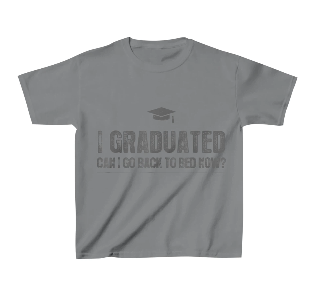 Womens I Graduated Can I Go Back To Bed Now - Funny 2022 Graduation T-Shirt, Kid T-Shirt and Women T-Shirt