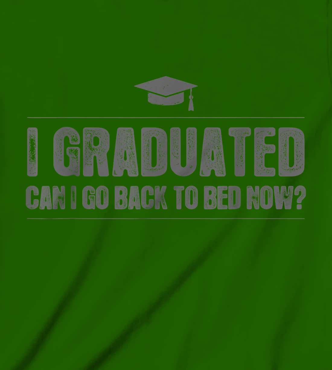 Womens I Graduated Can I Go Back To Bed Now - Funny 2022 Graduation T-Shirt, Kid T-Shirt and Women T-Shirt