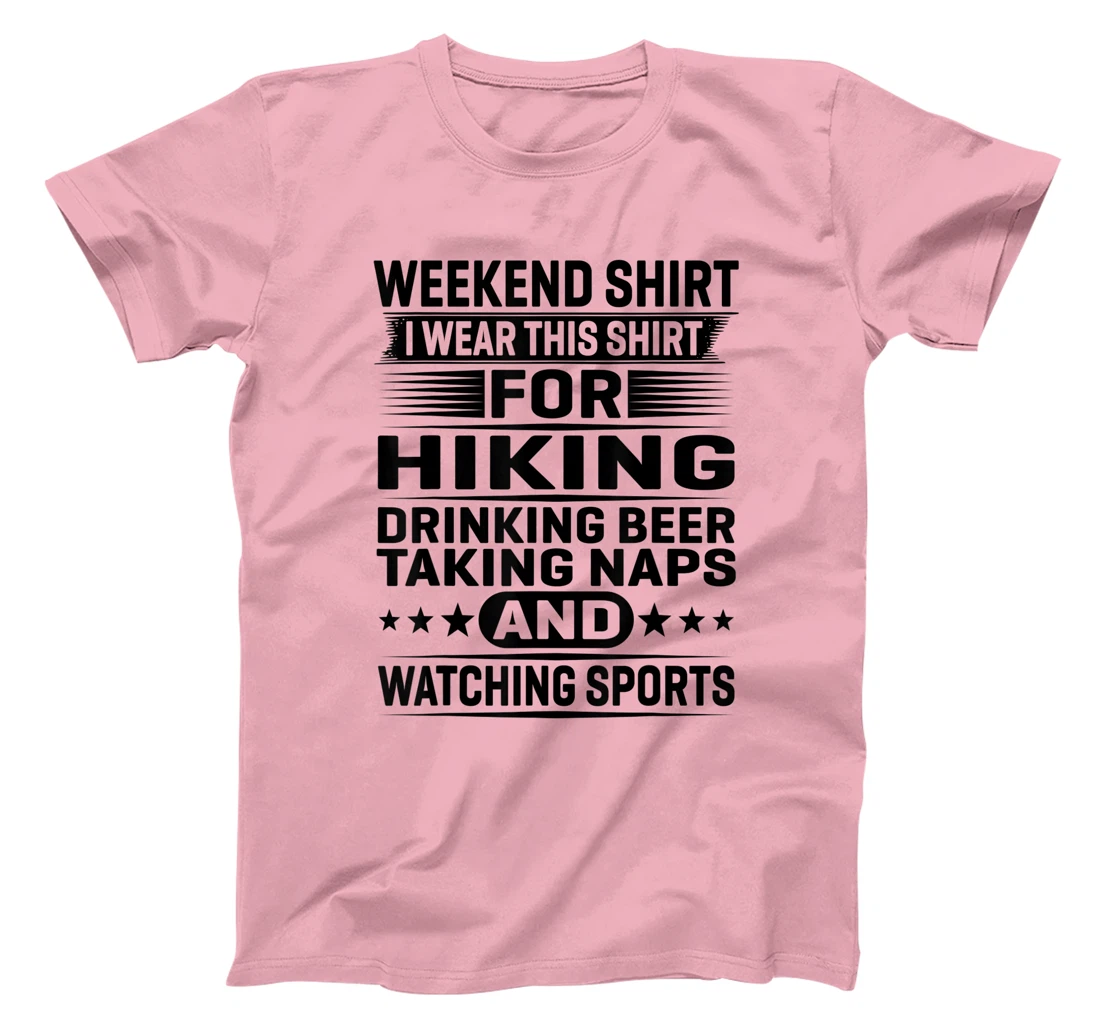 Womens Weekend Shirt I Wear This Shirt For Hiking Drinking Beer T-Shirt, Women T-Shirt
