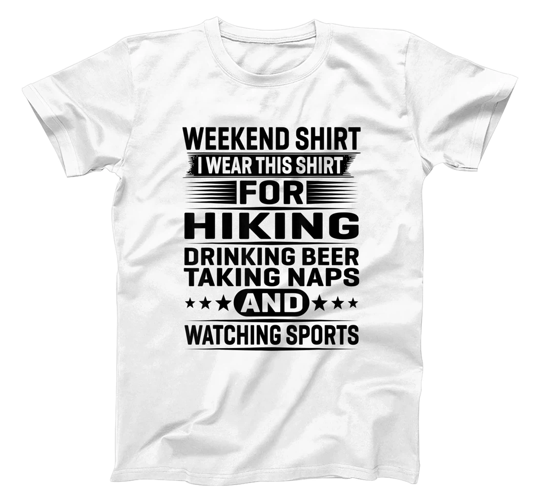 Womens Weekend Shirt I Wear This Shirt For Hiking Drinking Beer T-Shirt, Women T-Shirt