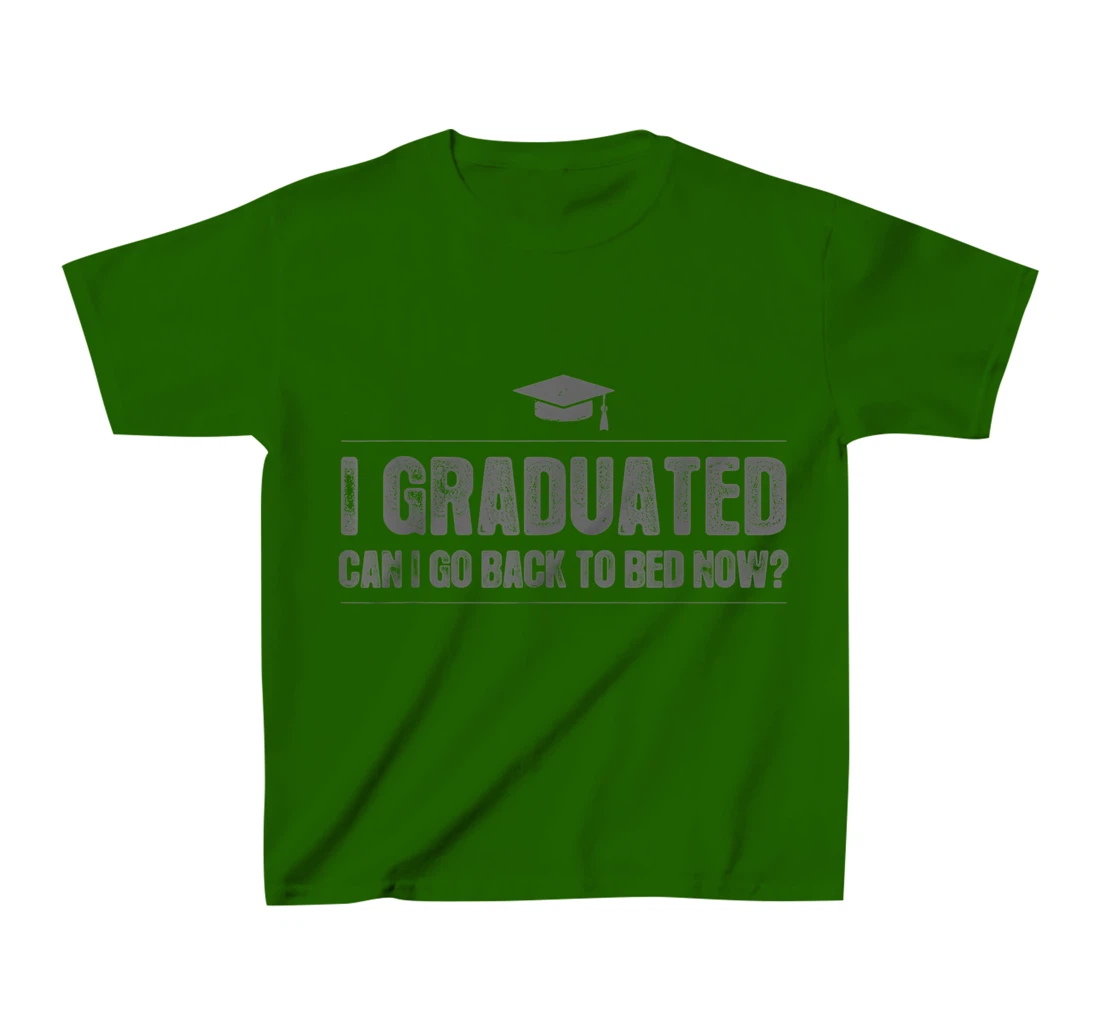 Womens I Graduated Can I Go Back To Bed Now - Funny 2022 Graduation T-Shirt, Kid T-Shirt and Women T-Shirt