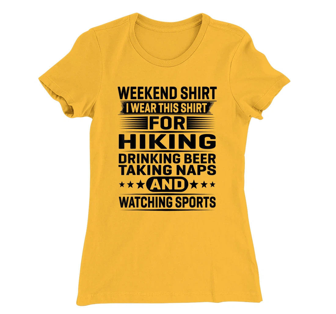 Womens Weekend Shirt I Wear This Shirt For Hiking Drinking Beer T-Shirt, Women T-Shirt