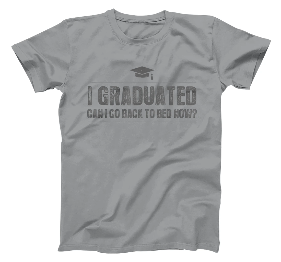 Womens I Graduated Can I Go Back To Bed Now - Funny 2022 Graduation T-Shirt, Kid T-Shirt and Women T-Shirt
