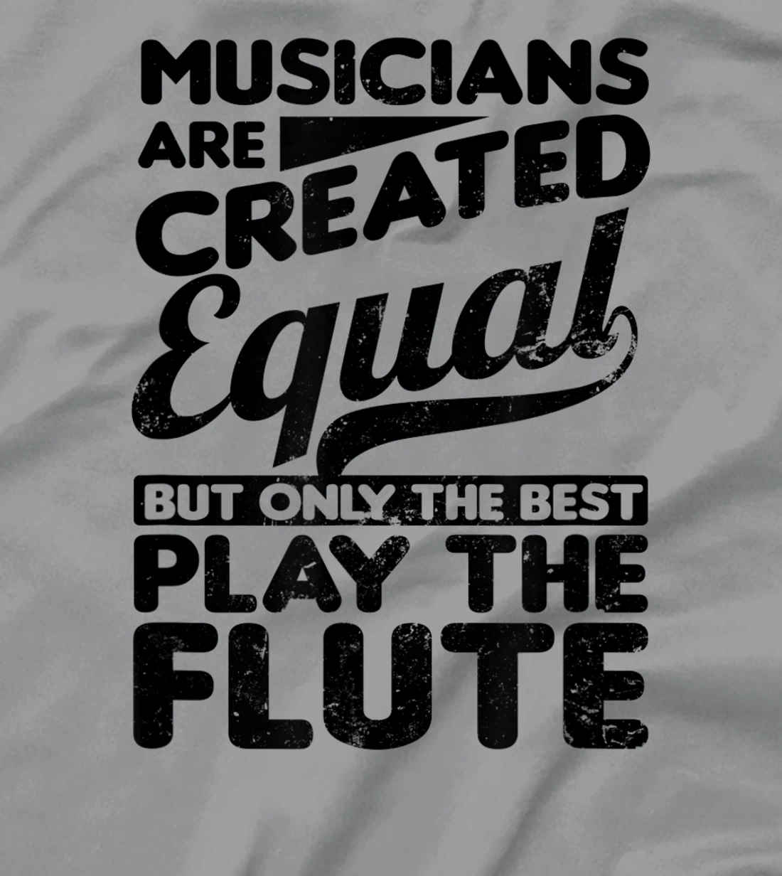 Created Equal Best Play Design Flute T-Shirt, Women T-Shirt