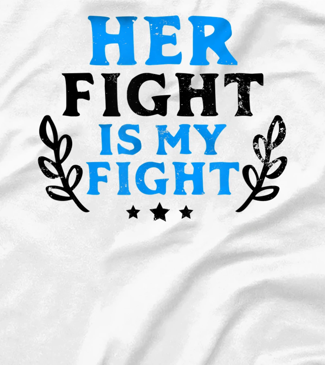Womens Her Fight My Design Leukemia Survivor T-Shirt, Women T-Shirt