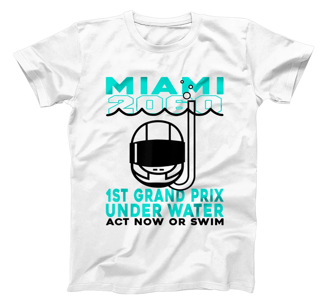 Miami 2060: 1st Grand Prix Under Water. Act Now Or Swim Late T-Shirt, Women T-Shirt