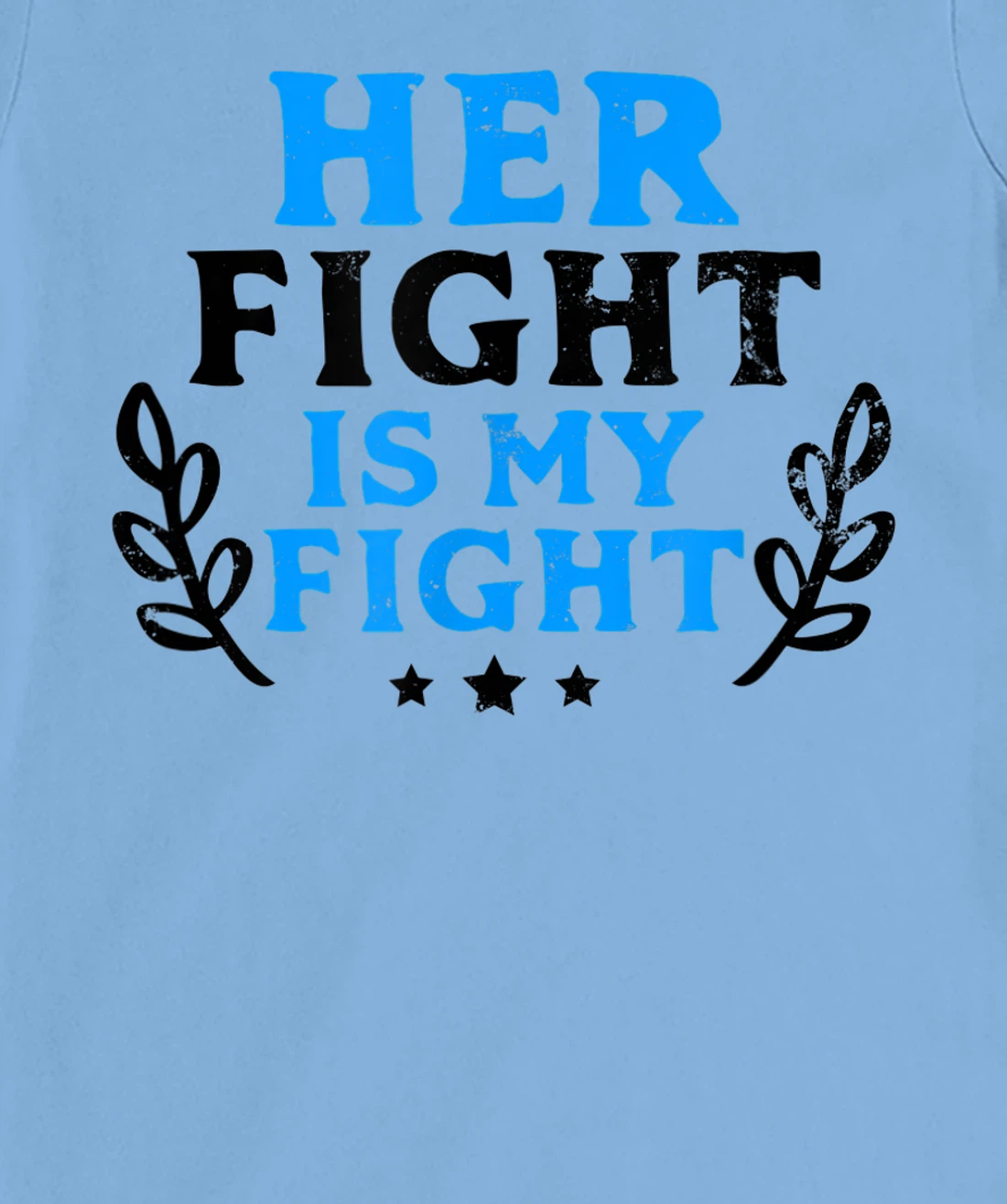 Womens Her Fight My Design Leukemia Survivor T-Shirt, Women T-Shirt