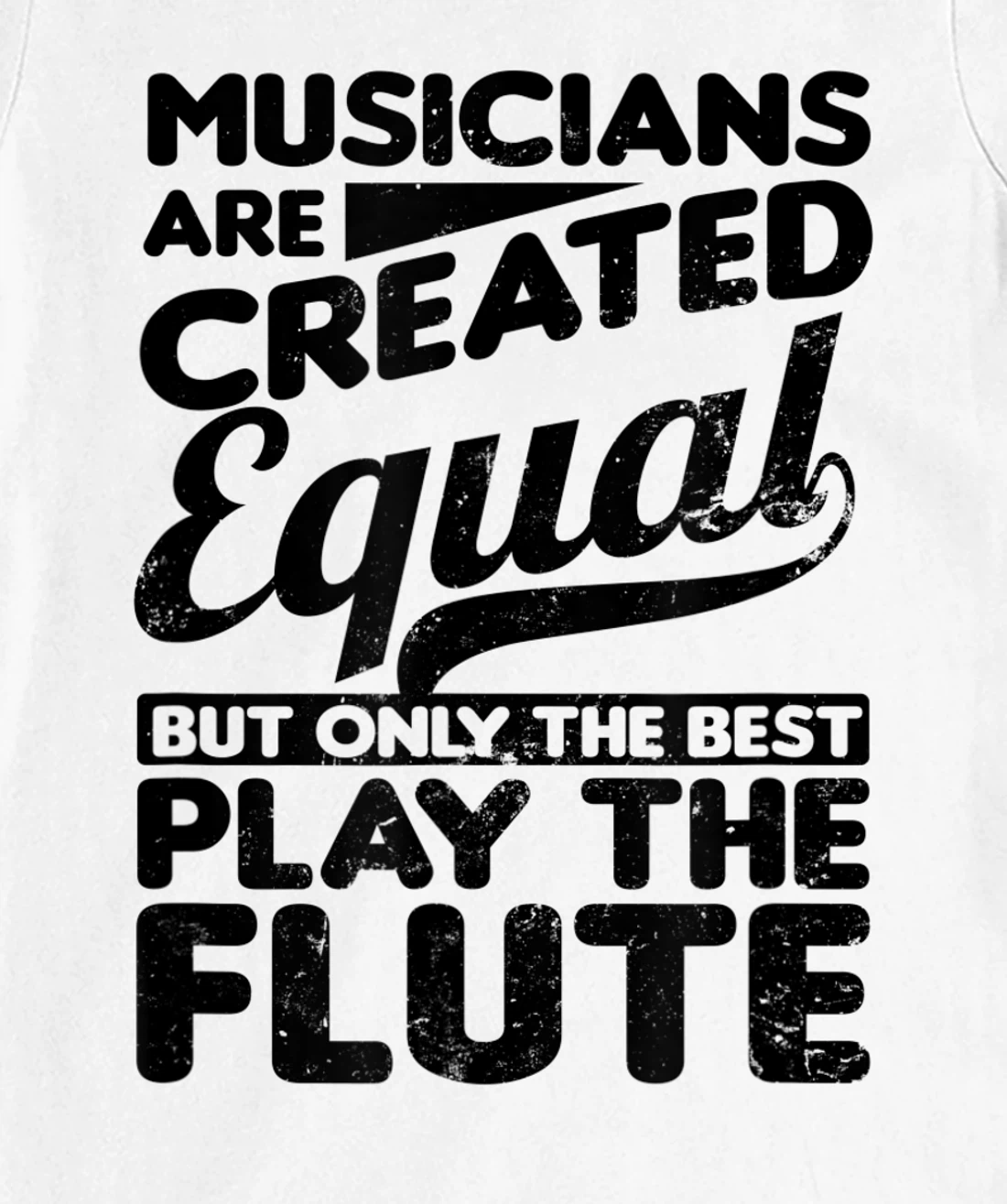 Created Equal Best Play Design Flute T-Shirt, Women T-Shirt