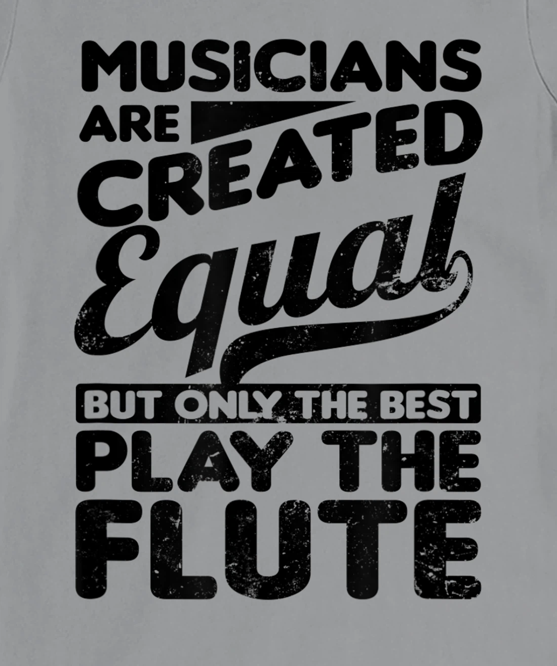 Created Equal Best Play Design Flute T-Shirt, Women T-Shirt