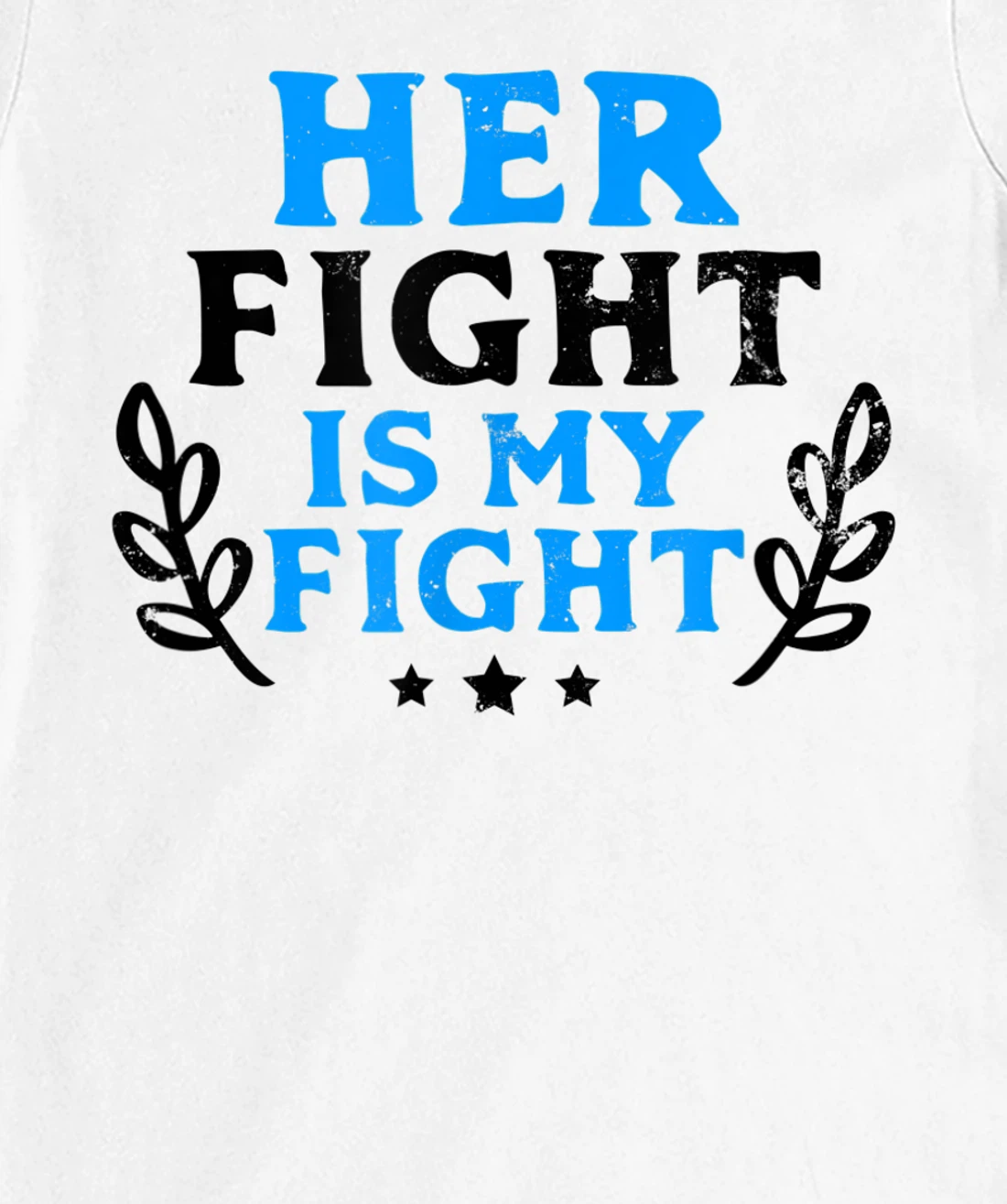 Womens Her Fight My Design Leukemia Survivor T-Shirt, Women T-Shirt