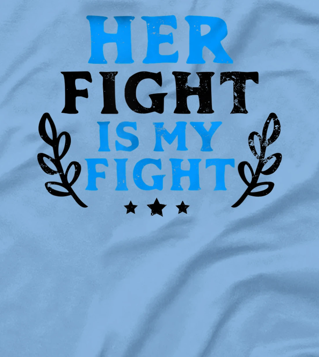 Womens Her Fight My Design Leukemia Survivor T-Shirt, Women T-Shirt