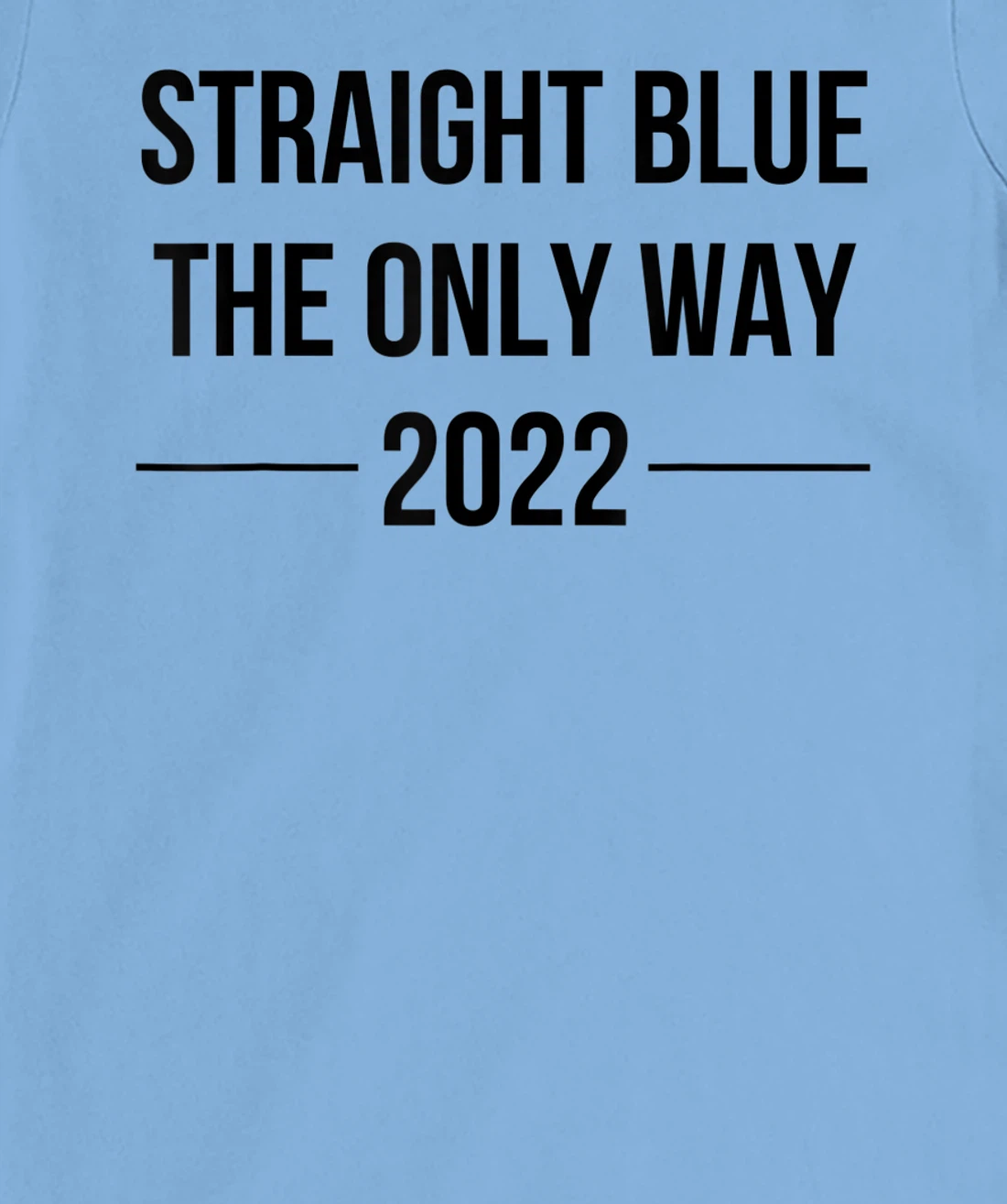 Womens Straight Blue Shirt The Only Way Vote Blue 2022 Elections T-Shirt, Women T-Shirt