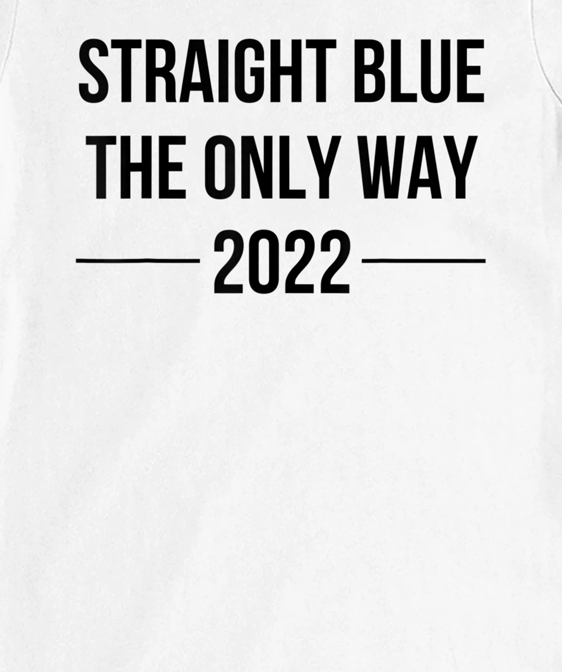 Womens Straight Blue Shirt The Only Way Vote Blue 2022 Elections T-Shirt, Women T-Shirt