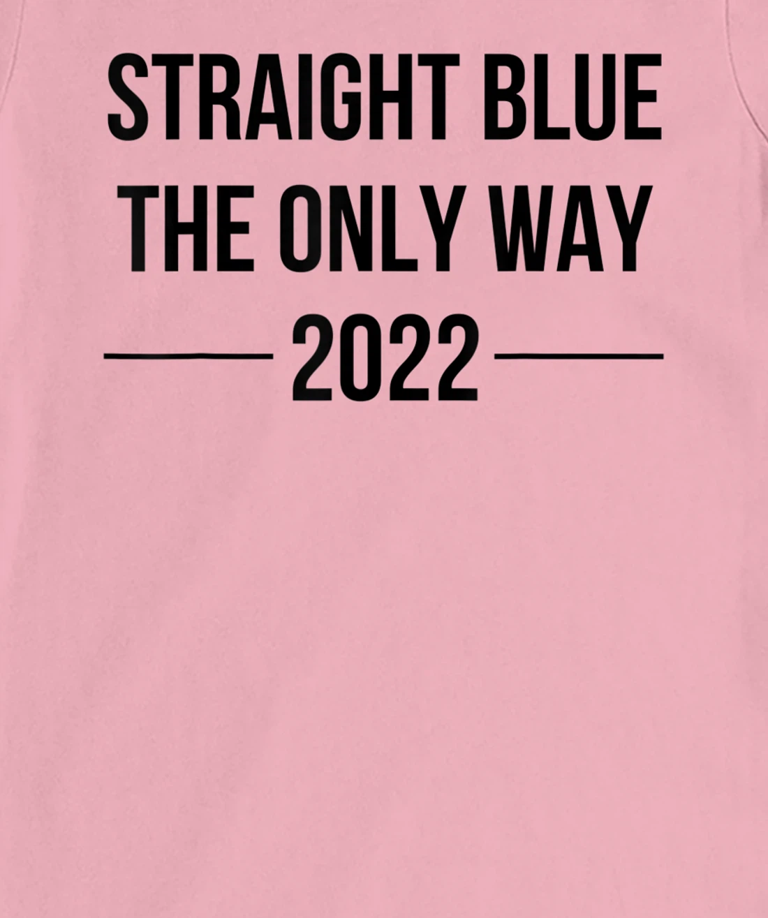 Womens Straight Blue Shirt The Only Way Vote Blue 2022 Elections T-Shirt, Women T-Shirt