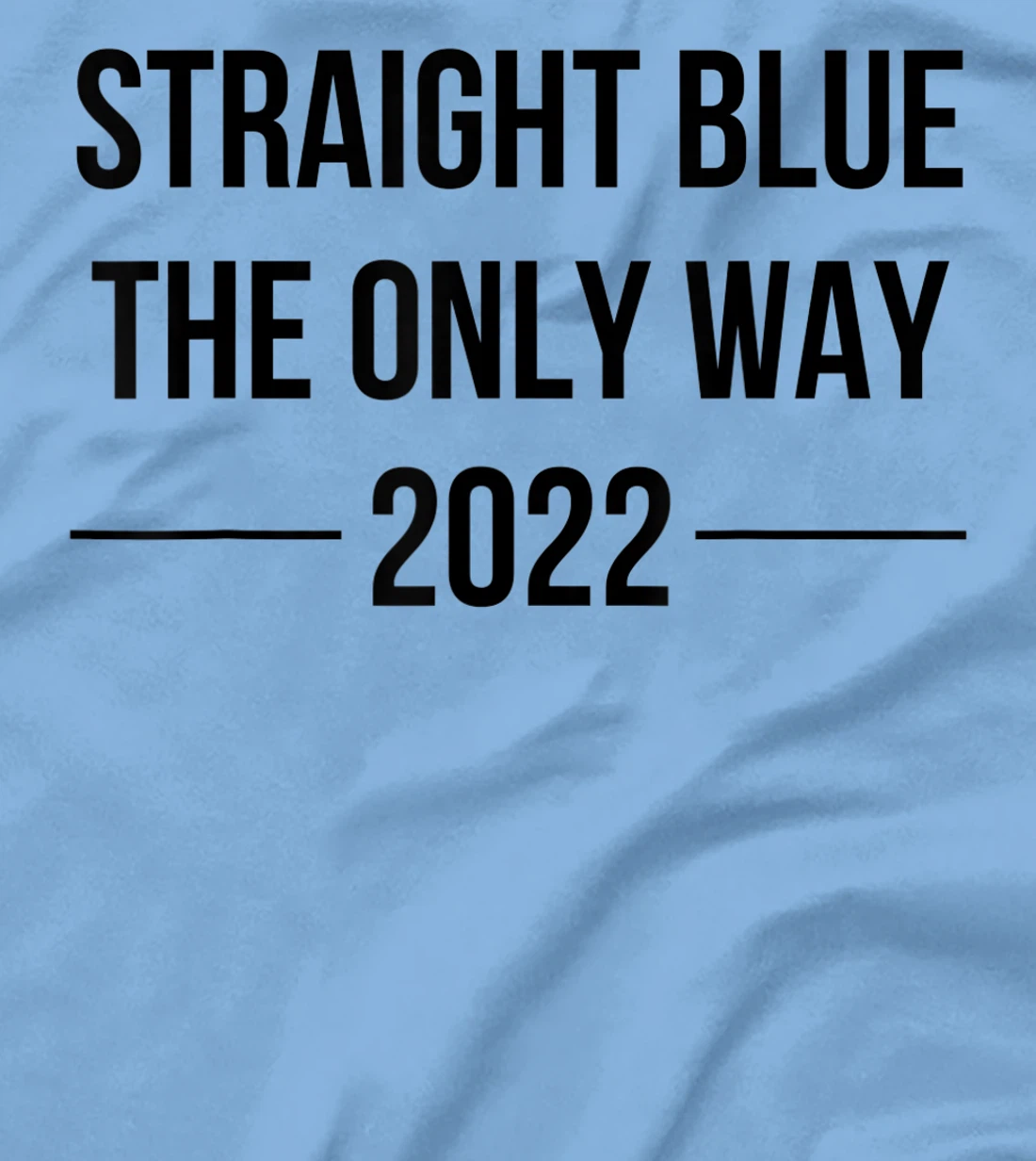 Womens Straight Blue Shirt The Only Way Vote Blue 2022 Elections T-Shirt, Women T-Shirt