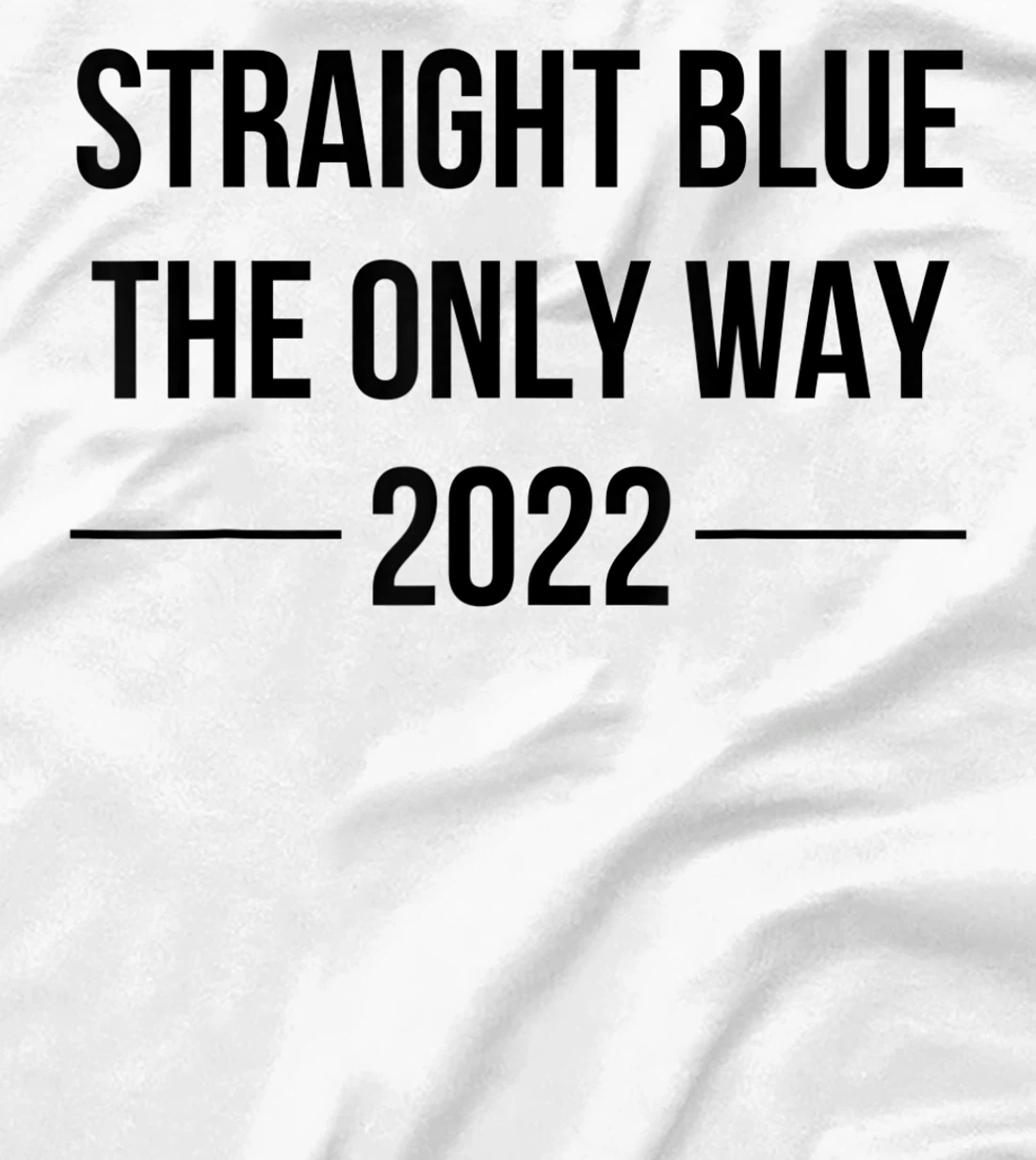 Womens Straight Blue Shirt The Only Way Vote Blue 2022 Elections T-Shirt, Women T-Shirt