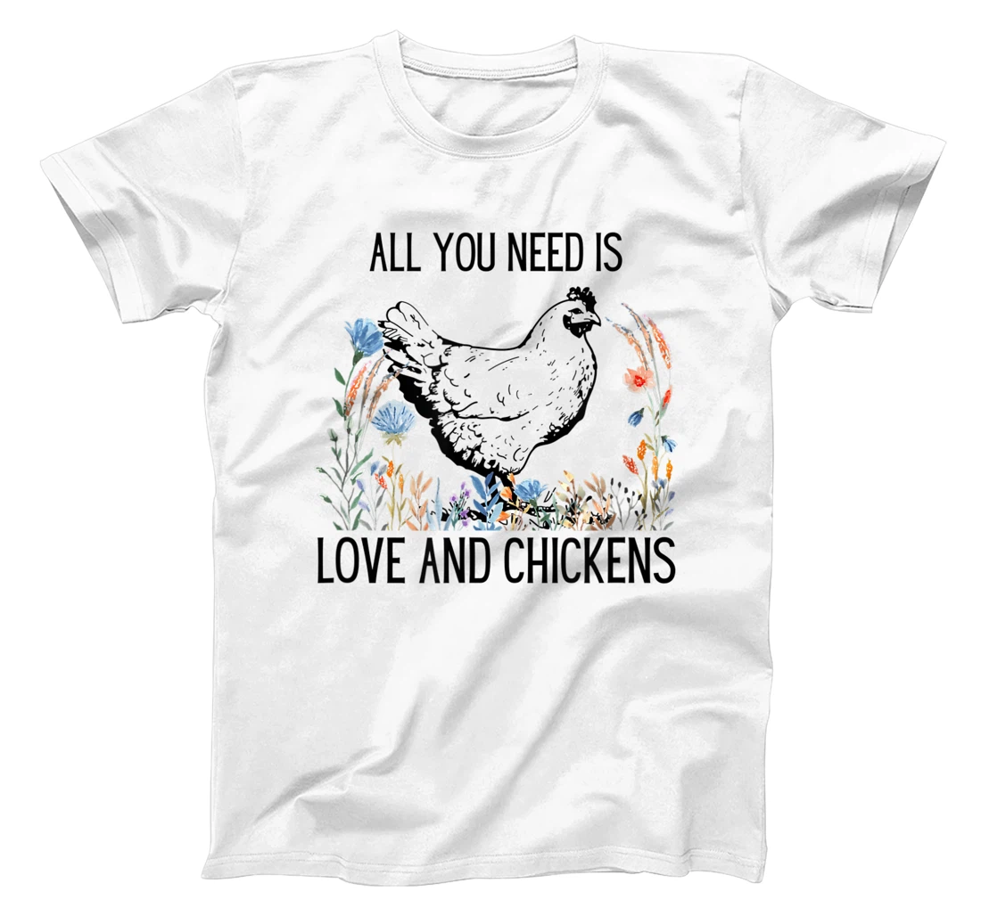 All You Need is Love & Chickens T-Shirt, Women T-Shirt
