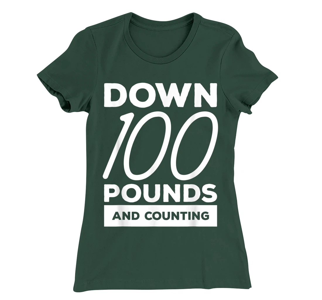 Down 100 Pounds And Counting Surgery Weight Loss Workout T-Shirt, Women T-Shirt