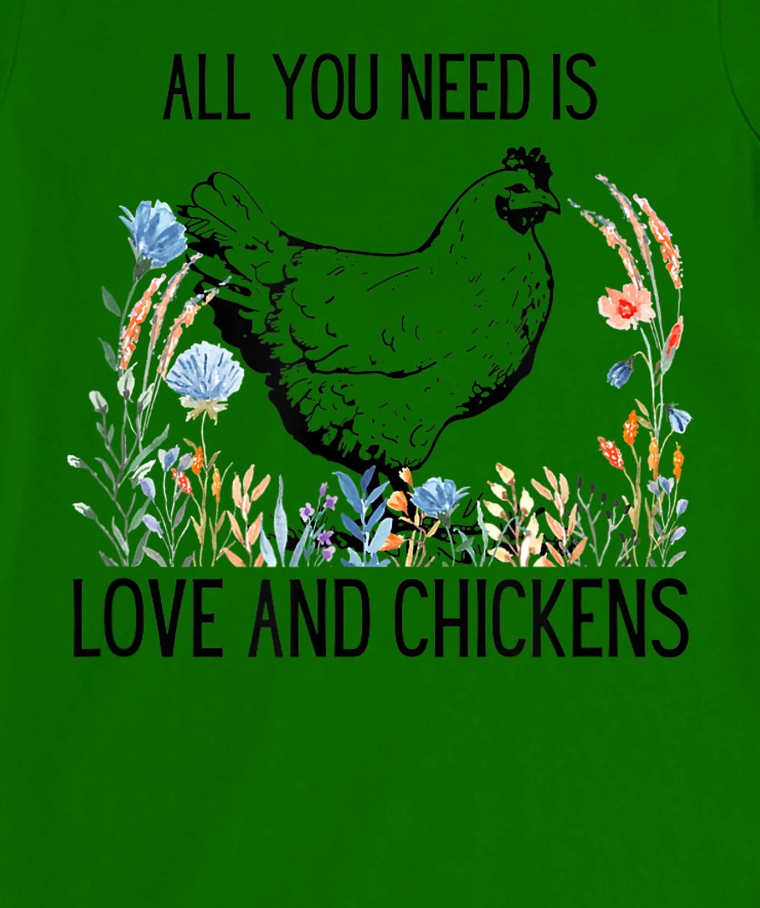 All You Need is Love & Chickens T-Shirt, Women T-Shirt