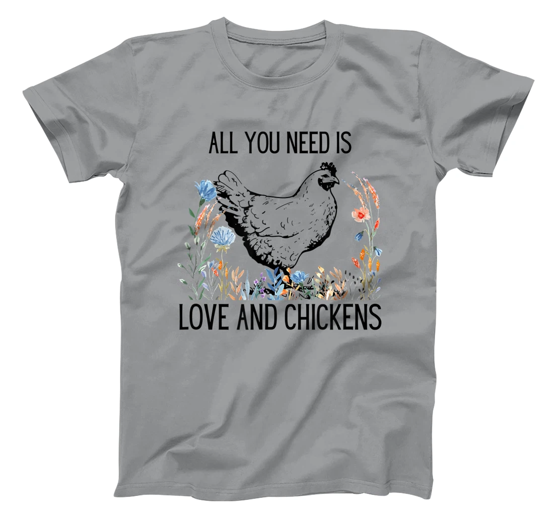 All You Need is Love & Chickens T-Shirt, Women T-Shirt