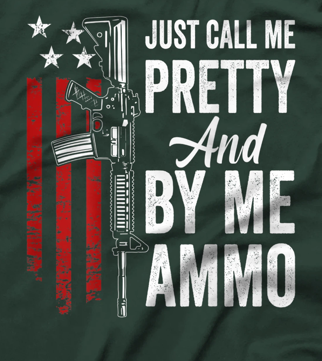 Just Call Me Pretty And Buy Me Ammo - Womens AR15 Gun (BACK) T-Shirt, Women T-Shirt