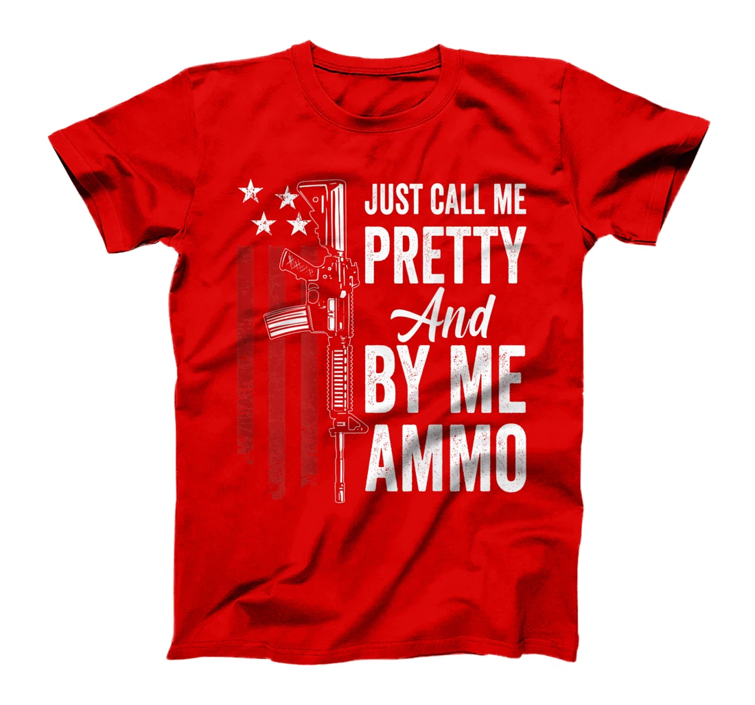 Just Call Me Pretty And Buy Me Ammo - Womens AR15 Gun (BACK) T-Shirt, Women T-Shirt
