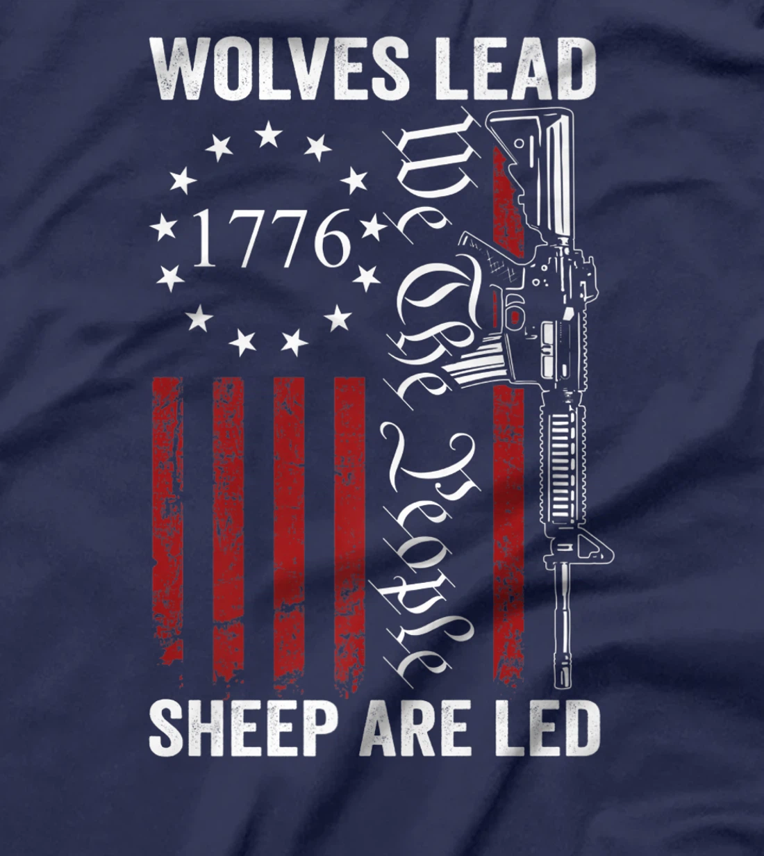 Wolves Lead Sheep Are Led - Pro Gun Rights 2nd Amendment T-Shirt, Women T-Shirt