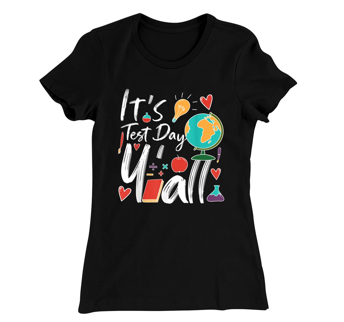 It's Test Day Y'all Teacher Testing Day T-Shirt, Kid T-Shirt and Women T-Shirt