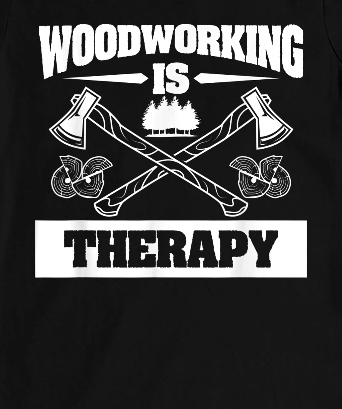 Woodworking Is Therapy For A Woodworker T-Shirt, Women T-Shirt