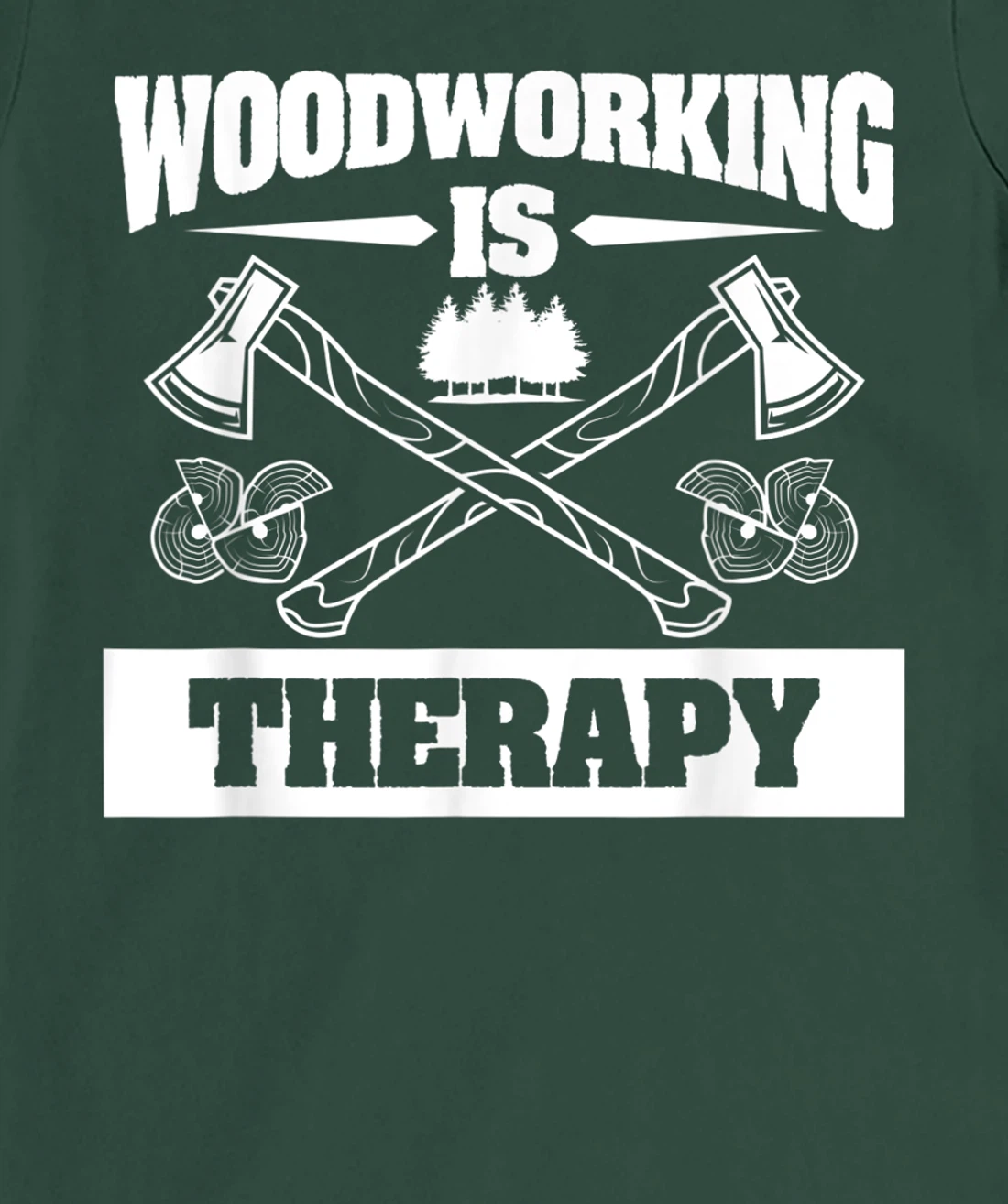 Woodworking Is Therapy For A Woodworker T-Shirt, Women T-Shirt