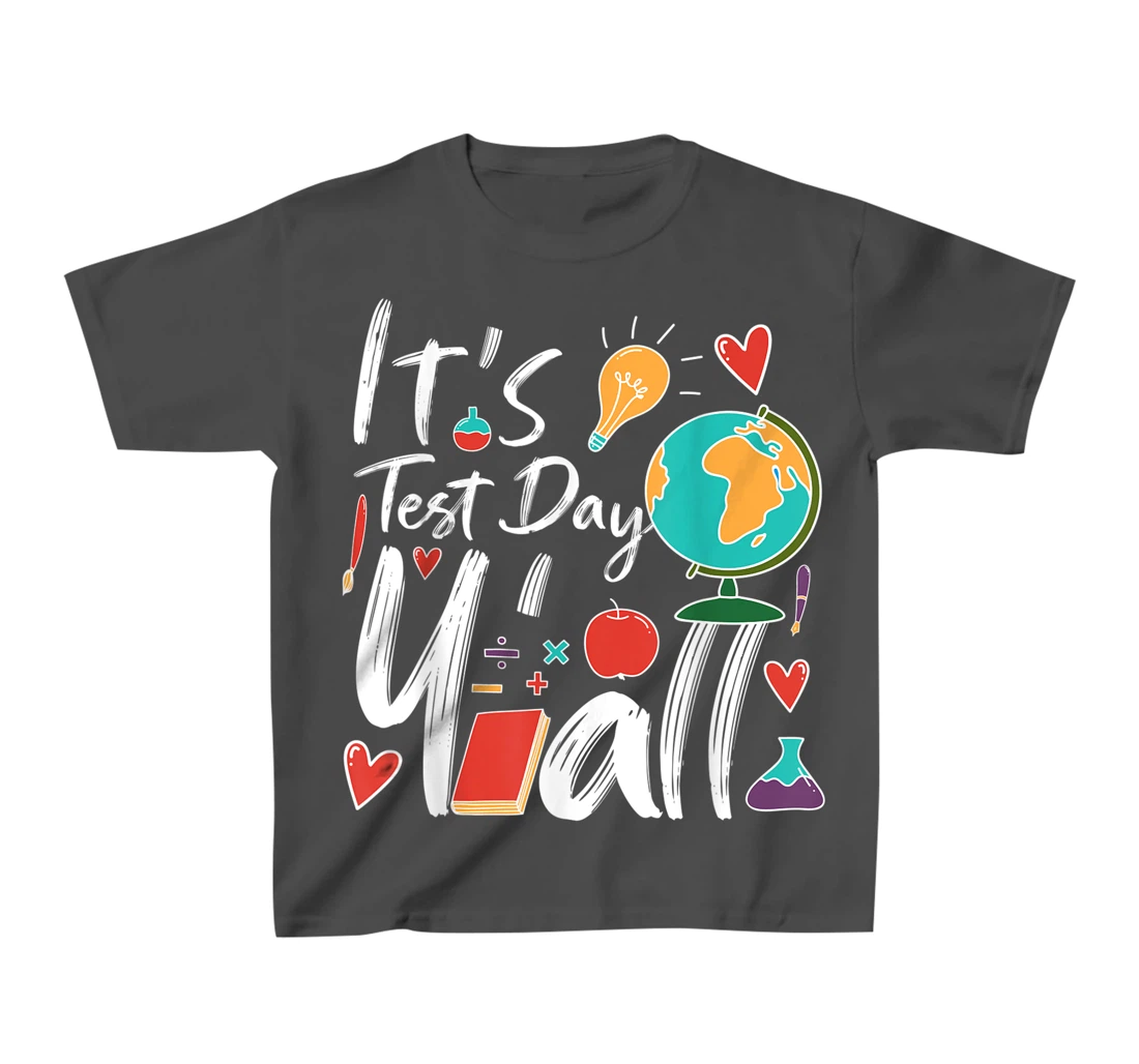 It's Test Day Y'all Teacher Testing Day T-Shirt, Kid T-Shirt and Women T-Shirt