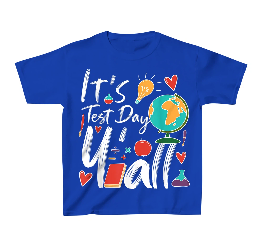 It's Test Day Y'all Teacher Testing Day T-Shirt, Kid T-Shirt and Women T-Shirt